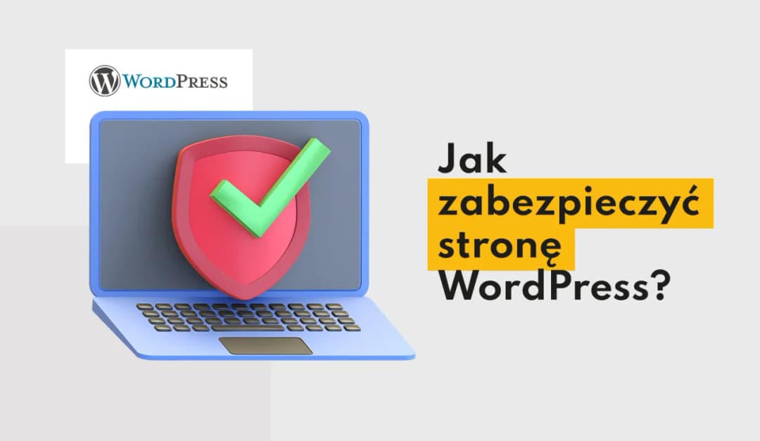 Jak skutecznie zabezpieczyć WordPress przed hakerami i utratą danych